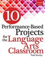 10 PerformanceBased Projects for the Language Arts Classroom Grades 35
