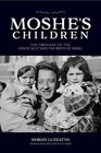 Moshe's Children The Orphans of the Holocaust and the Birth of Israel