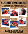 Submit Everyone The Guerrilla JiuJitsu Files Top Secret Tactics to Become a SubmissionFocused Fighter