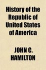 History of the Republic of United States of America