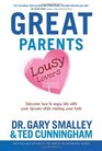 Great Parents Lousy Lovers Discover How to Enjoy Life with Your Spouse While Raising Your Kids