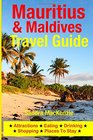 Mauritius  Maldives Travel Guide Attractions Eating Drinking Shopping  Places To Stay