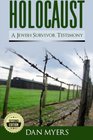 Holocaust A Jewish Survivor Testimony The Truth of What Happened in Germany of World War 2