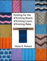 Knitting for the Knitting Board Knitting Loom Knitting Rake