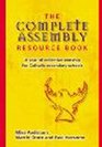The Complete Assembly Resource Book A Year of Collective Worship for Catholic Secondary Schools