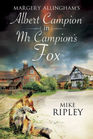 Margery Allingham's Mr Campion's Fox A brandnew Albert Campion mystery written by Mike Ripley