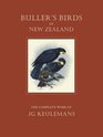 Buller's Birds of New Zealand The Complete Work of J G Keulemans