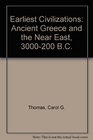 The Earliest Civilizations Ancient Greece and the Near East 3000200 BC