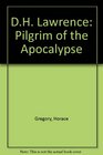 DH Lawrence Pilgrim of the Apocalypse