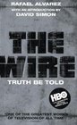 The Wire Truth Be Told