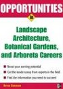 Opportunities in Landscape Architecture botanical Gardens and  Arboreta Careers