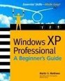 Windows  XP Professional A Beginner's Guide