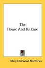 The House And Its Care