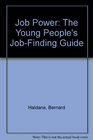 Job Power The Young People's JobFinding Guide