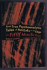 The FiftyMinute Hour A Collection of True Psychoanalytic Tales