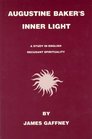 Augustine Baker's Inner Light A Study in English Recusant Spirituality