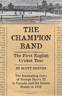 The Champion Band The First English Cricket Tour