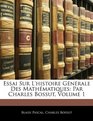 Essai Sur L'histoire Gnrale Des Mathmatiques Par Charles Bossut Volume 1