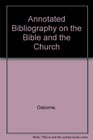 Annotated Bibliography on the Bible and the Church