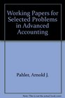 Working Papers for Selected Problems in Advanced Accounting Concepts and Practice
