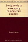 Study guide to accompany Computers in Business Second edition