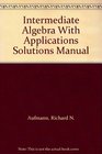 Intermediate Algebra With Applications Solutions Manual