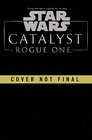 Catalyst  A Rogue One Story