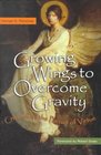 GROWING WINGS TO OVERCOME GRAVITY