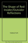 The Shape of Red Insider/Outsider Reflections