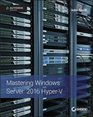Mastering Windows Server 2016 HyperV