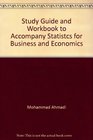 Study Guide and Workbook to Accompany Statistcs for Business and Economics