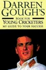 Darren Gough's Book for Young Cricketers My Guide to Your Success