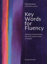 Key Words for Fluency Intermediate Learning and practising the most useful words of English