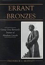 Errant Bronzes George Grey Barnard's Statues of Abraham Lincoln