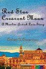 Red Star Crescent Moon A MuslimJewish Love Story