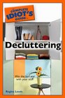 The Complete Idiot's Guide to Decluttering (Complete Idiot's Guide to)