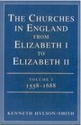 The Churches in England from Elizabeth I to Elizabeth II 15581688