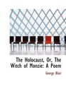 The Holocaust Or The Witch of Monzie A Poem