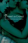 Three's a Crowd Revised and Extended Edition