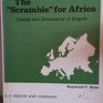 The scramble for Africa Causes and dimensions of empire