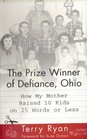 The Prize Winner of Defiance, Ohio (How My Mother Raised 10 Kids on 25 Words or Less)