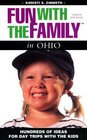 Fun with the Family in Ohio Hundreds of Ideas for Day Trips with the Kids