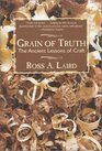 Grain of Truth  The Ancient Lessons of Craft