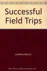 Successful Field Trips