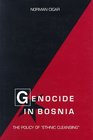 Genocide in Bosnia The Policy of Ethnic Cleansing