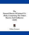 The Natural History Of Ireland V2 Birds Comprising The Orders Rasores And Grallatores