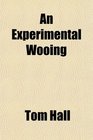 An Experimental Wooing