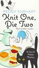 Knit One, Die Two (A Knit & Nibble Mystery)