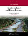 Estates in Land and Future Interests A Step By Step Guide