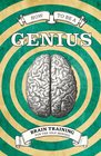 How to Be a Genius Brain Training for the Idle Minded